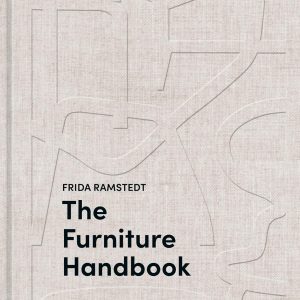The Furniture Handbook: A Guide to Choosing, Arranging, and Caring for the Objects in Your Home