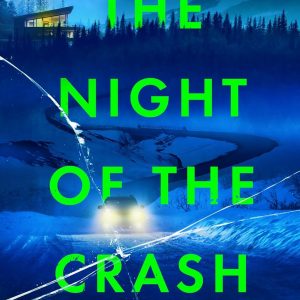 The Night of the Crash: A gripping thriller with an ending that will take your breath away