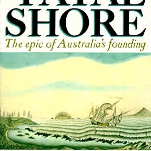 The Fatal Shore: The epic of Australia's founding