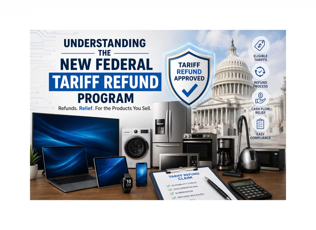 Understanding the New Federal Tariff Refund Program: What CE and Equipment Companies Need to Know